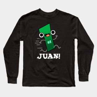 Juan Cute Mexican Number Pun Long Sleeve T-Shirt